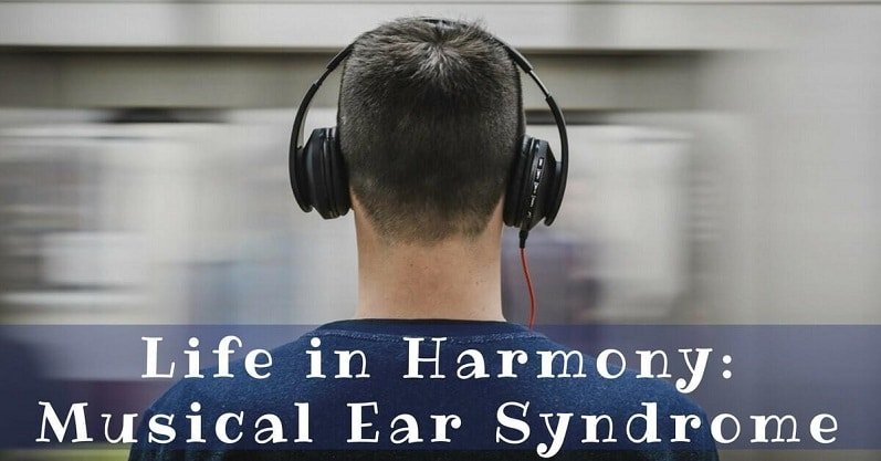 What’s That sound Helpful tips for Musical Ear Syndrome