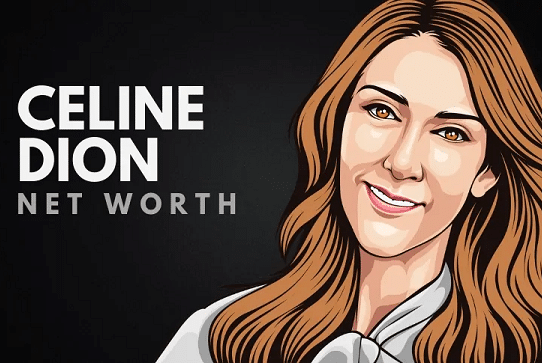 Céline Dion Net Worth