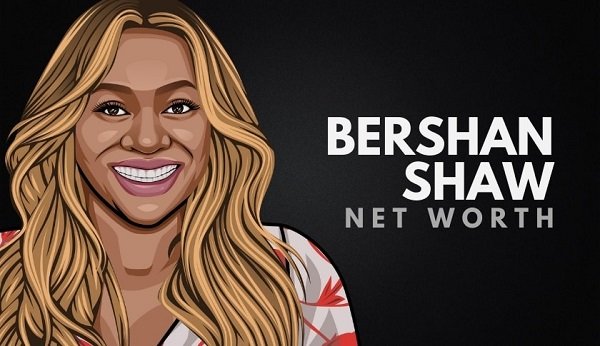 Bershan Shaw Net Worth