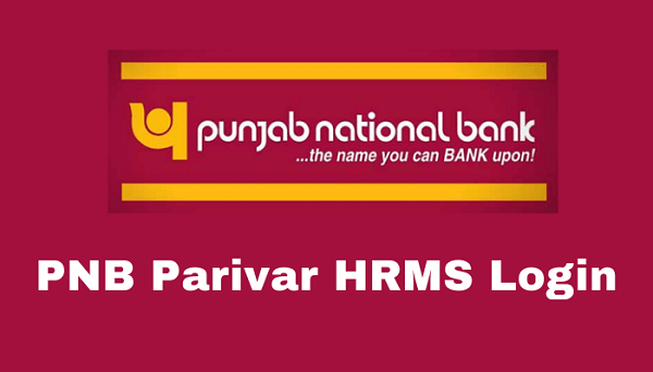 PNB Parivar PNB HRMS Login Portal For Staff