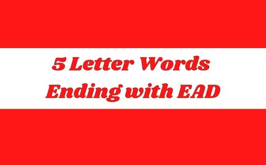 5 Letter Words Ending Ead
