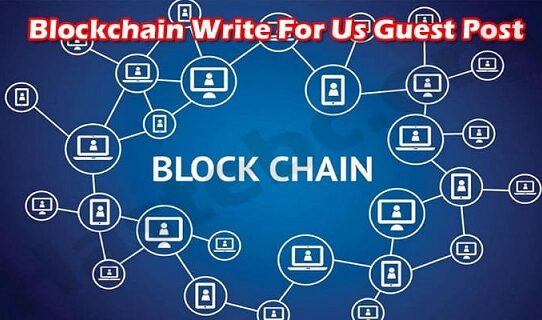 Write For Us and Blockchain