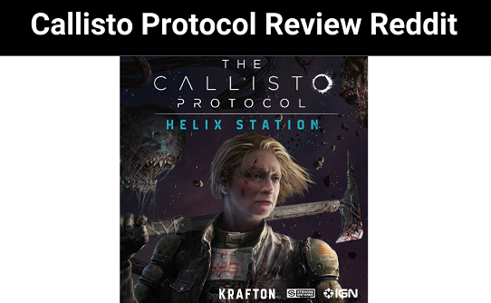 Callisto Protocol Review Reddit